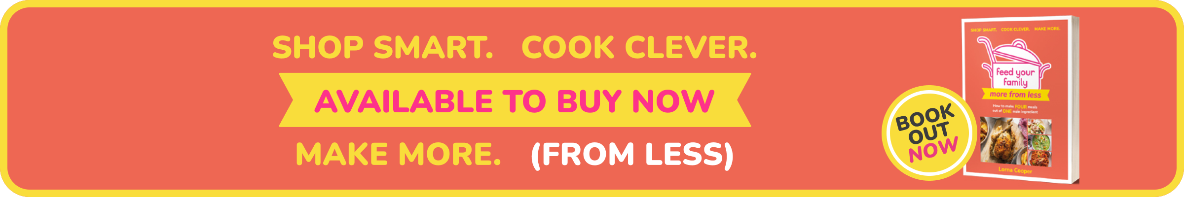 Feed Your Family: More From Less. Shop smart. Cook clever.