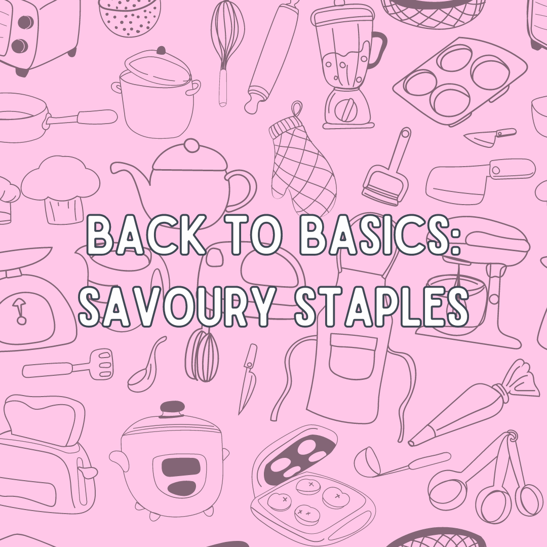 Back to Basics: Savoury Staples
